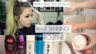 FAKE TANNING ROUTINE & HOW I FAKE TAN MY FACE // BEST PRODUCTS TO USE