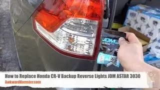 How to Replace Honda CR-V Backup Reverse Lights JDM ASTAR 3030 LED Bulbs