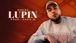 SMESZ & CREO Q - LUPIN