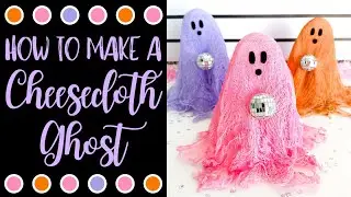 How to Make a Cheesecloth Ghost