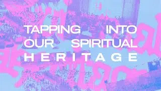 Tapping into Our Spiritual Heritage - Allan Shalm