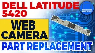 Dell Latitude 5420 How-To Install & Replace Web Camera | Repair Guide