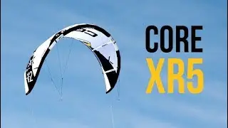 Core XR5 - Обзор и тестирование | KITEPORTAL
