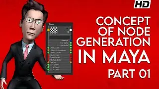 Concept of Node Generation in Maya | Part 01 | Tutorial 06 | HD