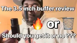 MICRO 3.5 INCH BUFFER FULL REVIEW *THE TRUTH*