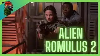 Alien Romulus 2 & thoughts on the Alien Universe