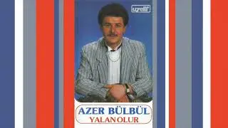 Nedendir - Azer Bülbül (Yalan Olur Albümü)