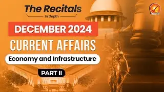 December Current Affairs 2024: Economy and Infrastructure | Part II | Monthly Current Affairs