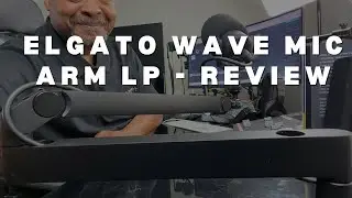Elgato Wave Mic Arm LP  - REVIEW