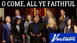 O Come, All Ye Faithful - Voctave