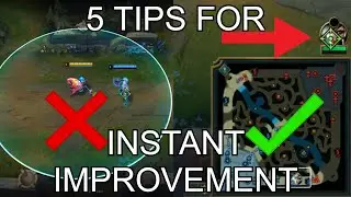 5 TIPS FOR INSTANT IMPROVEMENT - League of Legends