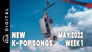 New K-Pop Songs - May 2022 Week 1 - K-Pop ICYMI - K-Pop New Releases