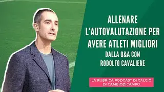 Allenare l’autovalutazione per avere atleti migliori, dalla Q&A con Rodolfo Cavaliere