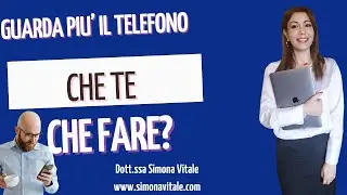 Guarda più il telefono che te, che fare?