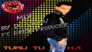 ★♫:((Turu tu tu ha Mix By Erick Producer Ft Dj Show