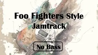 Foo Fighters Style Jamtrack - No Bass