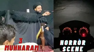 3rd Muharram || Nayaz ly ky gaye || Horror scene ||Ali ‘s world