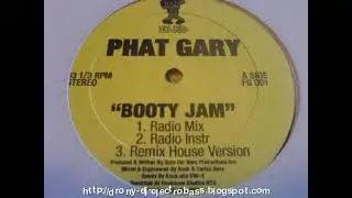 Phat Gary - Booty Jam (Remix House Version) (19xx)