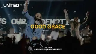 Good Grace (Live from Madison Square Garden) - Hillsong UNITED