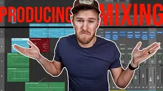 Producing is MORE IMPORTANT Than Mixing
