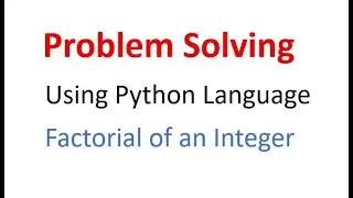 How to find factorial of an integer using Python | A&B Tech World