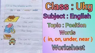 Ukg/Subject English /Position words In,On,Under ,Near/Worksheet 