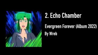 2. Echo Chamber (Evergreen Forever Full Album)