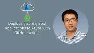 [Episode 47] Deploying Spring Boot Applications to Azure with GitHub Actions