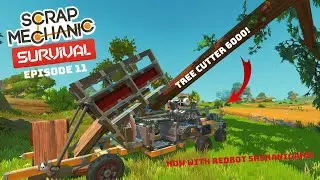 I Built The ULTIMATE Tree Chopping Machine In Scrap Mechanic!! | EP11 | Scrap Mechanic Survival