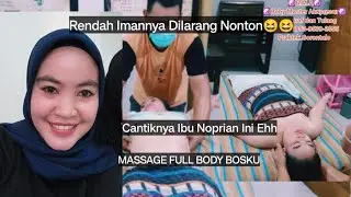 ☯️B.M.A Prt.4 Ibu Noprian Minta Di MASSAGE Untuk Memulihkan Kebugaran Wanita