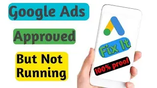 Google Ads Campaign Status is Approved but not Running|Google Adword|Google advertising -2020
