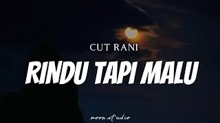 CUT RANI - Rindu Tapi Malu ( Lyrics )