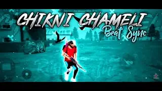 CHIKNI CHAMELI BEST BEAT SYNC MONTAGR free fire