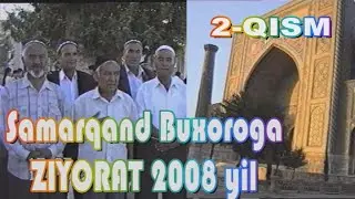 2-QISM Samarqand Buxoroga ZIYORAT 2008 yil  Mozorko'hnaning keksa otaxonlari.