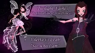 {re} [Twilight Fairies] Leah & Viletta - See Who I Am [request]
