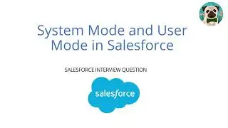 System Mode and User Mode in Salesforce |  Salesforce