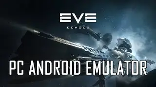 EVE Echoes ● PC Gameplay ● Android Nox Emulator #3