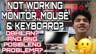 DAHILAN KUNG BAKIT HINDI GUMAGANA ANG MONITOR, KEYBOARD & MOUSE? PAANO AYUSIN ANG MONITOR, KEYBOARD?