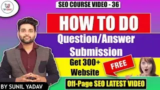 Question Answer Submission in SEO | How to do Question Answer Submission in SEO | What is Q&A | SEO