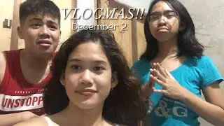 VLOGMAS!! || December 2❄️