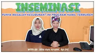 [ Seri Ginekologi ] Program hamil dengan INSEMINASI, efektif ga sih ?