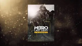 Metro: Last Light Redux Intro - Gameplay PC (No Commentary) 2021