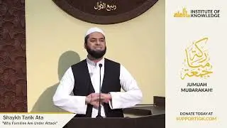 "Why Families Are Under Attack" | Shaykh Tarik Ata | IOK Khutbah | 6/2/23