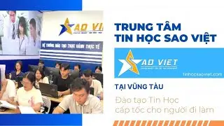 Trung Tâm Tin Học Ở Vũng Tàu - Chuyên Đào Tạo Vi Tính Văn Phòng Cấp Tốc - Tin Học Sao Việt