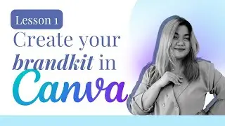 Lesson 1 : Create your own Brand Kit in Canva | Graphics Design PH