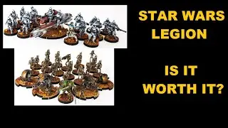 Star Wars Legion - Is It Worth It?
