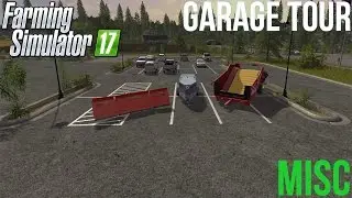 Farming Simulator 17 - Garage Tour - Misc