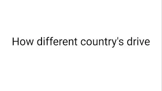 How different country's drive