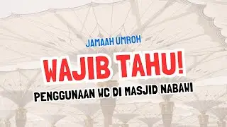 Wajib Tahu | Penggunaan WC di Masjid Nabawi |