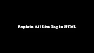 EXPLAIN ALL HTML LIST TAG